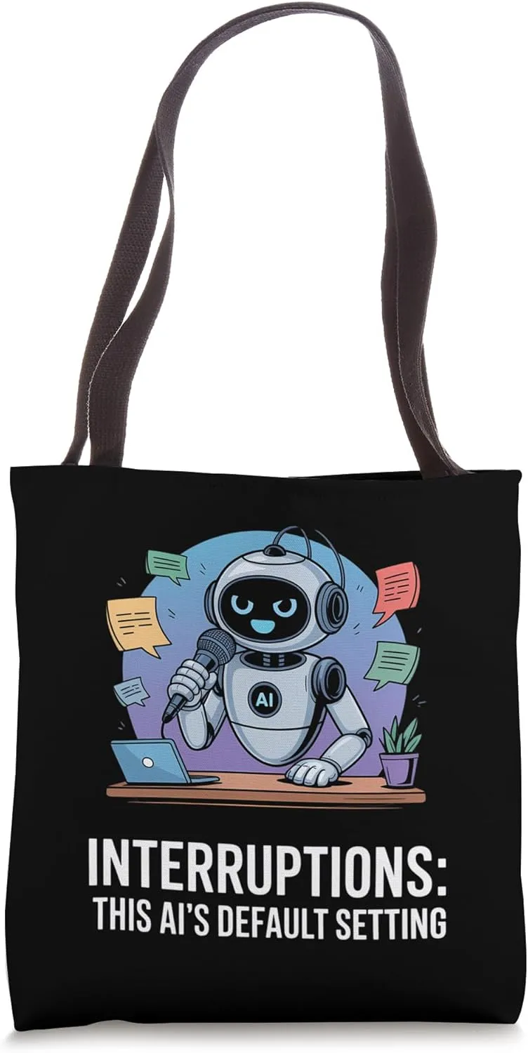 Interruptions AI Default Setting Humor Tote Bag