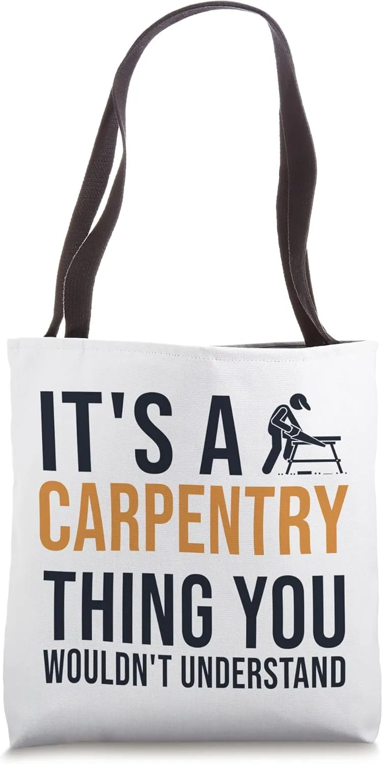 It's a Carpentry Thing Joiner Woodworker Carpenter Tote Bag