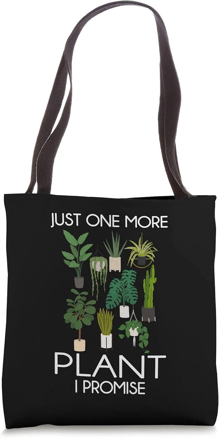 Just One More Plant I Promise Funny Plant Lover Gardening Tote Bag