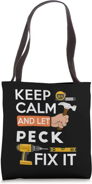 Keep calm and let Peck fix it handyman fix it all custom Tote Bag