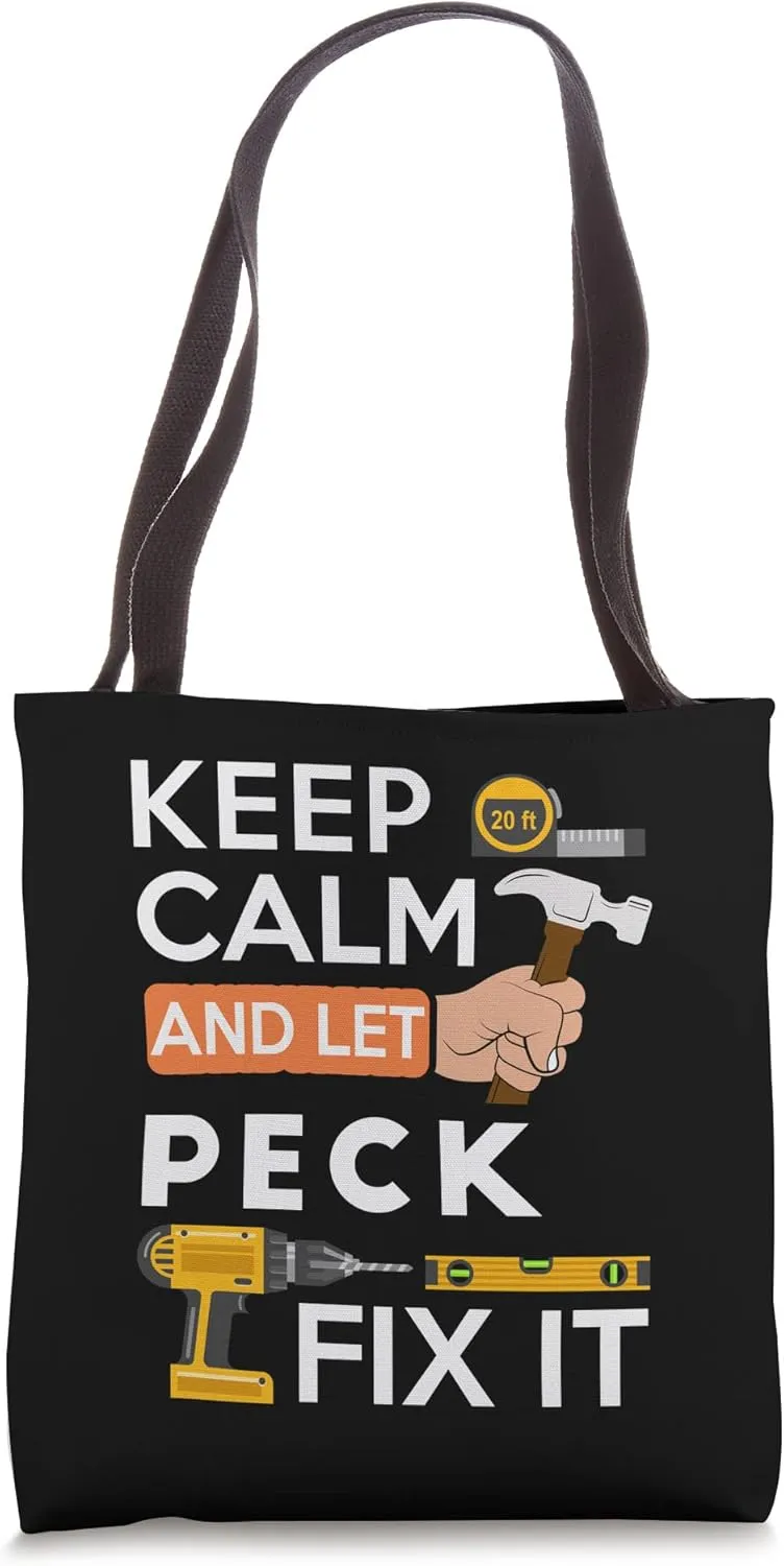 Keep calm and let Peck fix it handyman fix it all custom Tote Bag