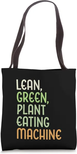 Lean, Green, Plant Eating Machine Funny Vegan Lifestyle Tote Bag
