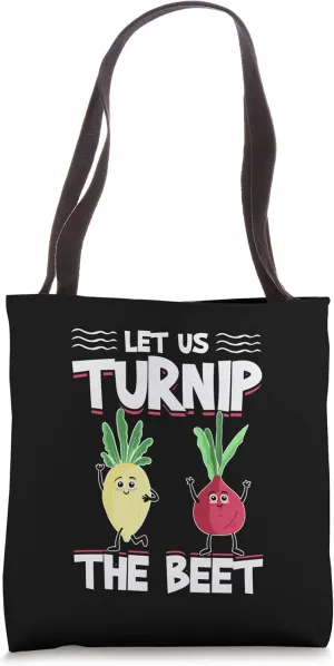 Let Us Turnip The Beet Gardening Gardener Plants Tote Bag
