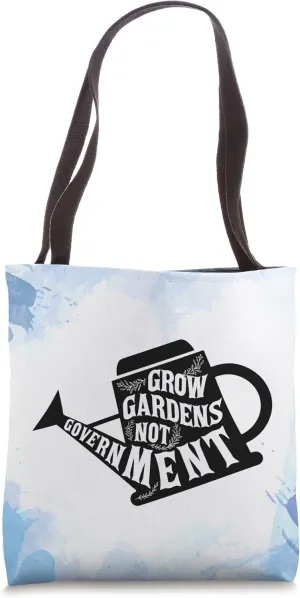 Libertarian Homesteader Freedom Grow Garden Not Government Tote Bag