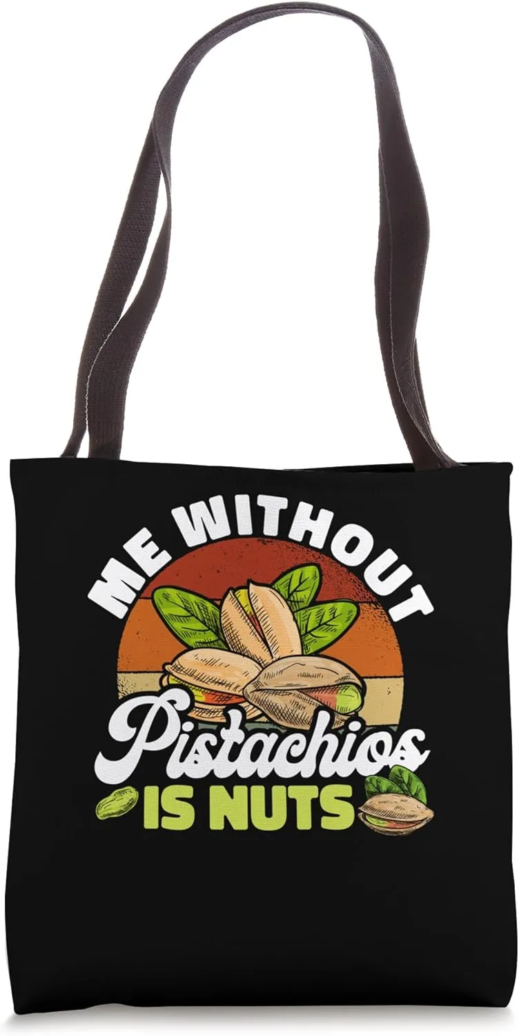 Me Without Pistachios Is Nuts Plant-Based Diet Vegan Tote Bag
