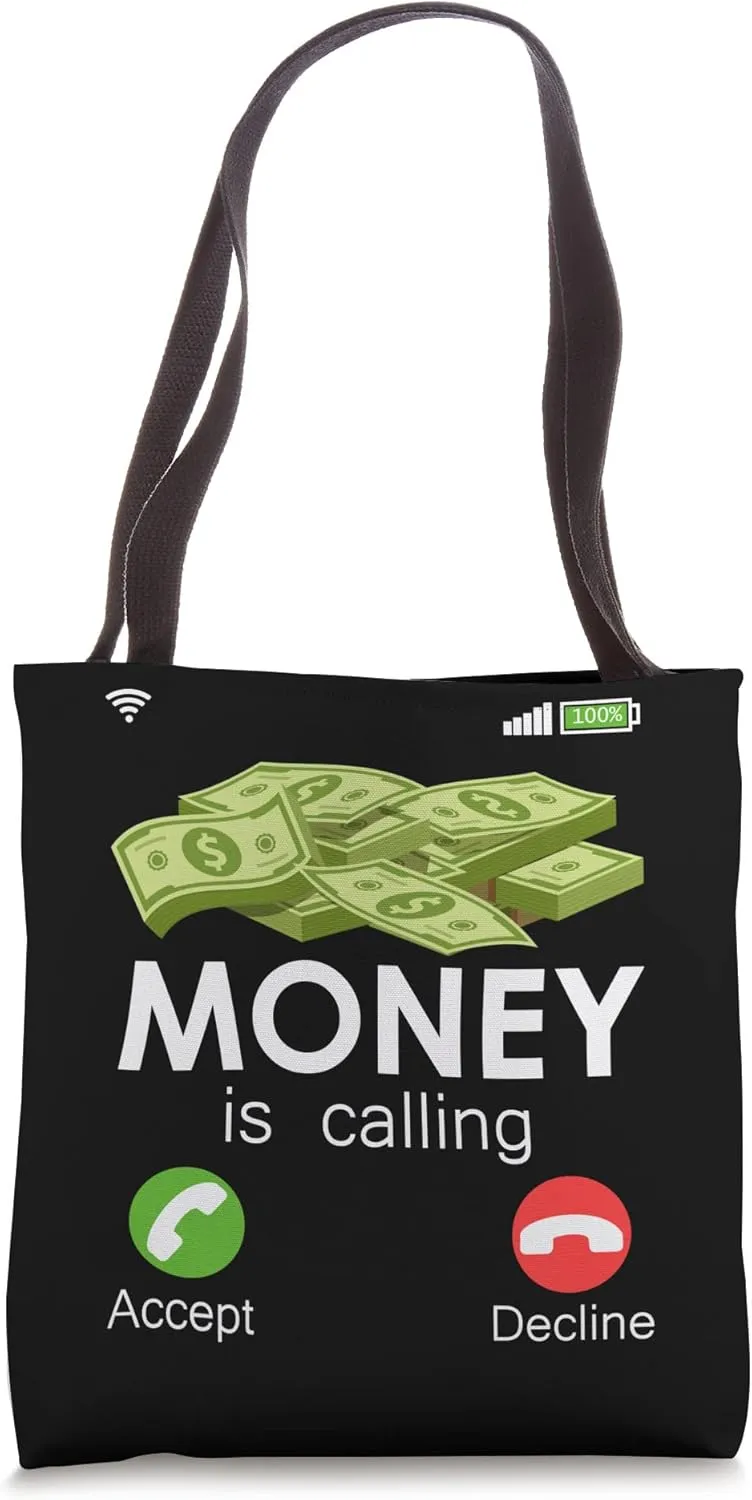 Money is calling (Acccept/Decline) Cash Earn Money Tote Bag