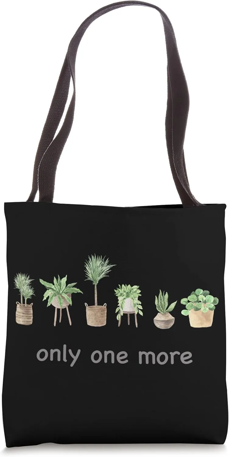 Only One More Plant, Gardening Flower Horticulture Gardener Tote Bag