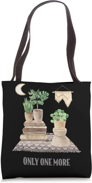 Only One More Plant, Gardening Flower Horticulture Gardener Tote Bag