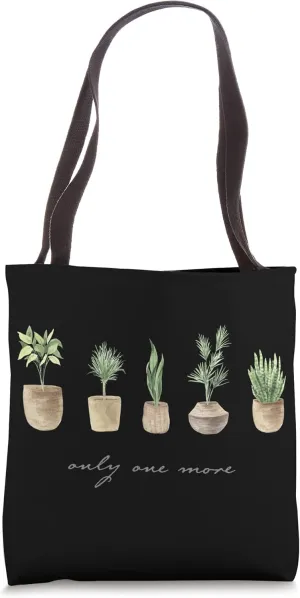 Only One More Plant, Gardening Flower Horticulture Gardener Tote Bag