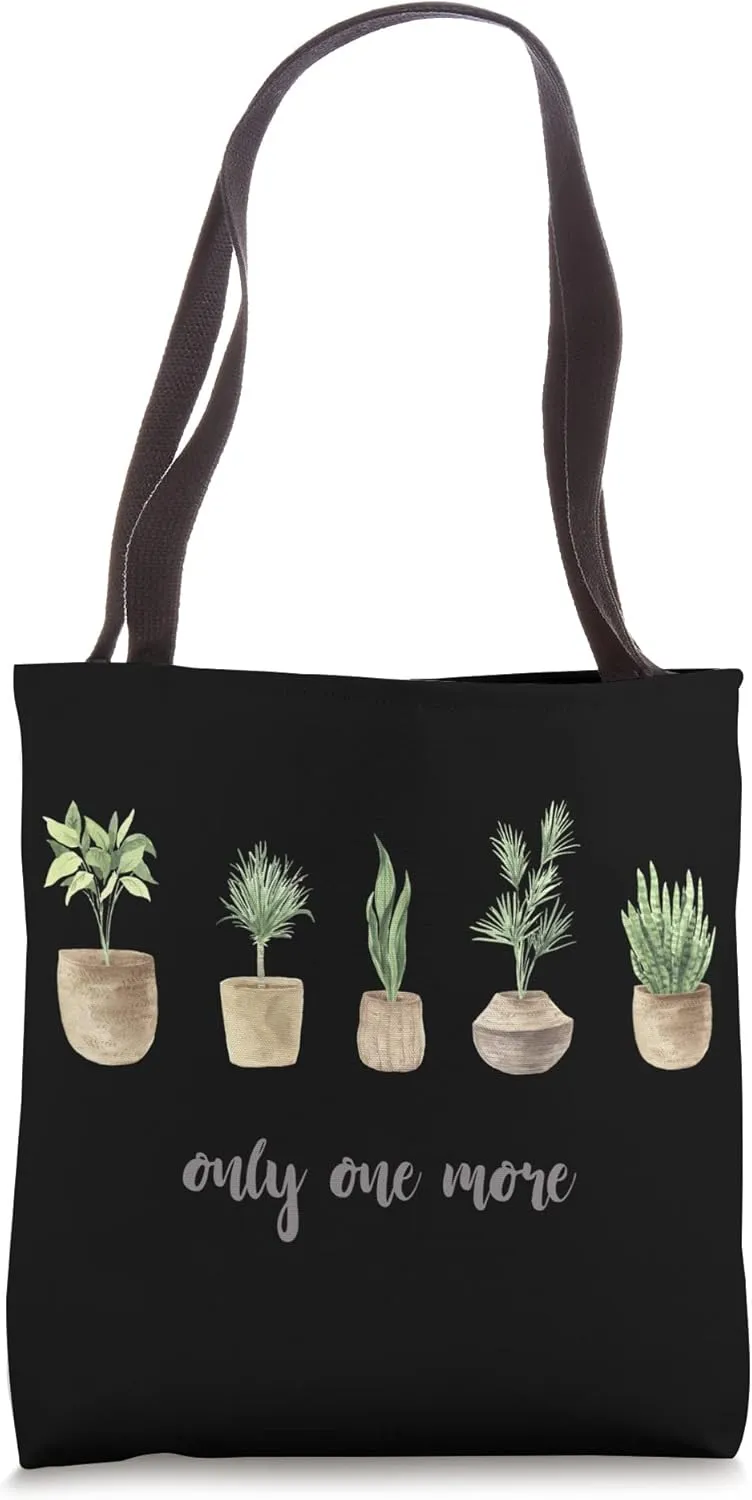 Only One More Plant, Gardening Flower Horticulture Gardener Tote Bag