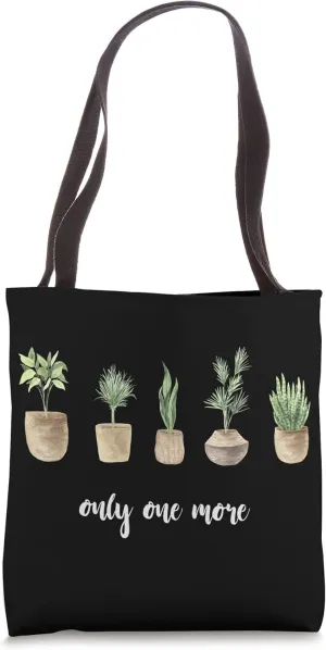 Only One More Plant, Gardening Flower Horticulture Gardener Tote Bag