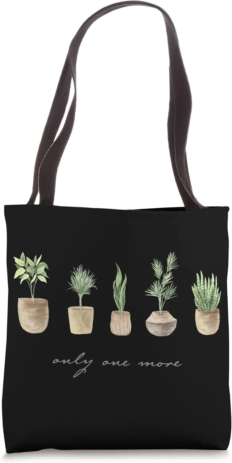 Only One More Plant, Gardening Flower Horticulture Gardener Tote Bag