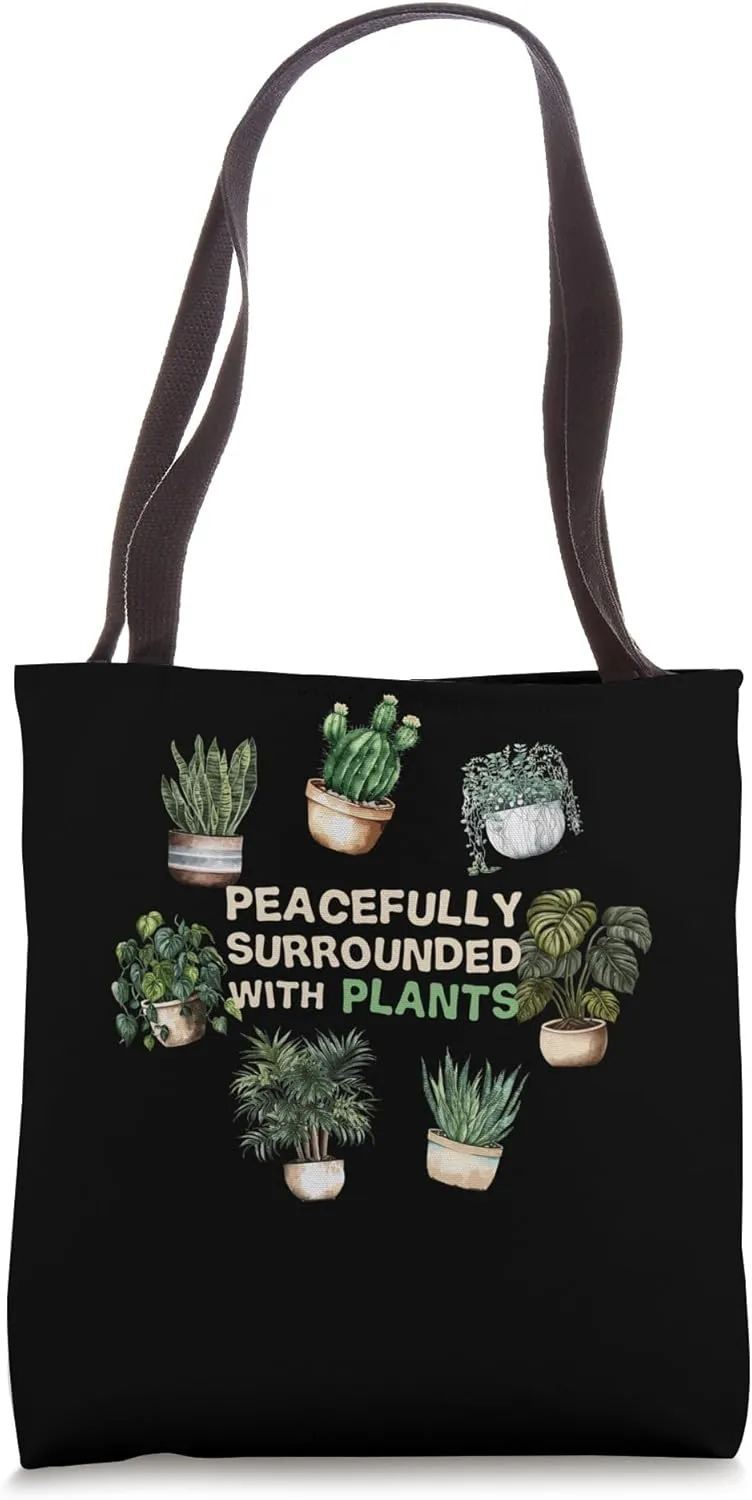 Peacefully Surrounded With Plants Botanist Succulent Lovers Tote Bag