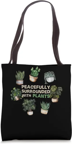 Peacefully Surrounded With Plants Botanist Succulent Lovers Tote Bag