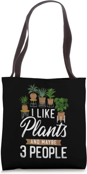 Plant Lover Gardening I Like Plants And Maybe 3 People Tote Bag