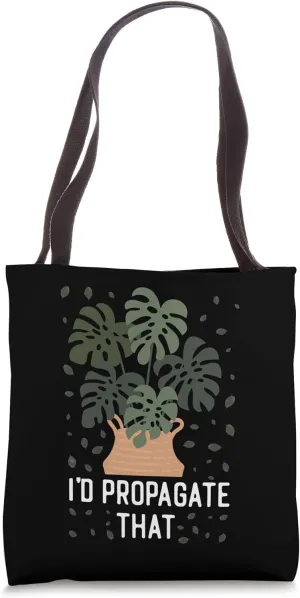 Plant Lover Gardening Monstera I'd Propagate That Tote Bag