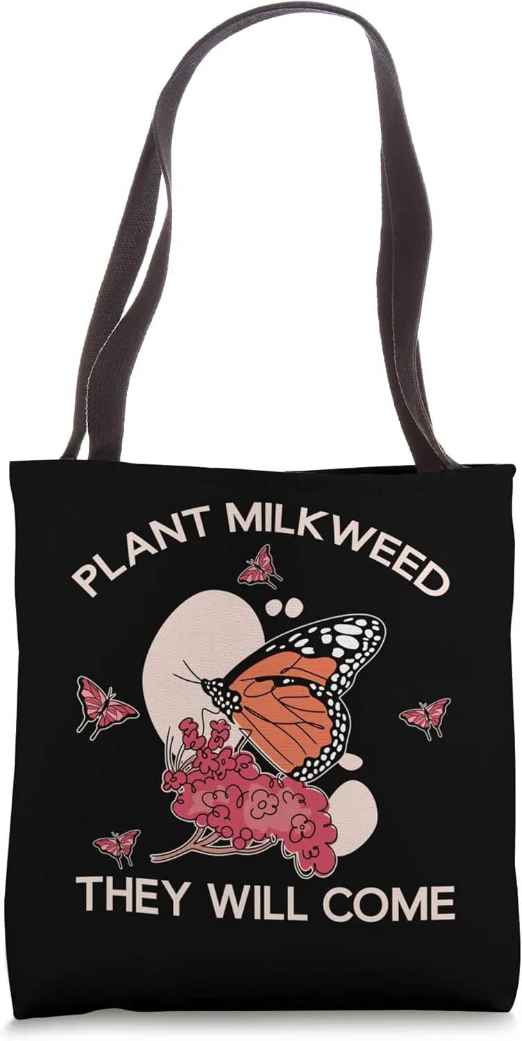 Plant Milkweed They Will Come Monarch Butterfly Tote Bag