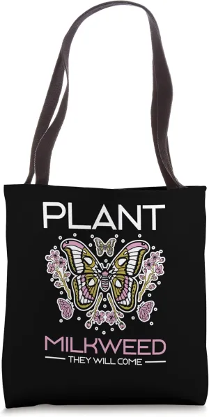 Plant Milkweed They Will Come Monarch Butterfly Tote Bag