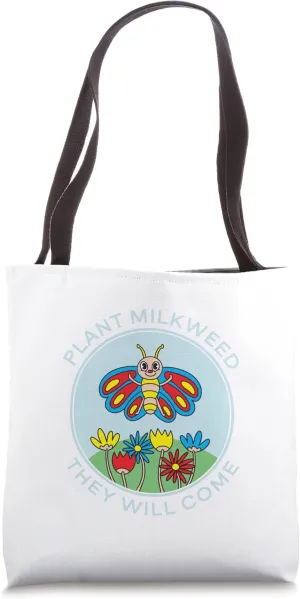 Plant Milkweed They Will Come Monarch Butterfly Tote Bag