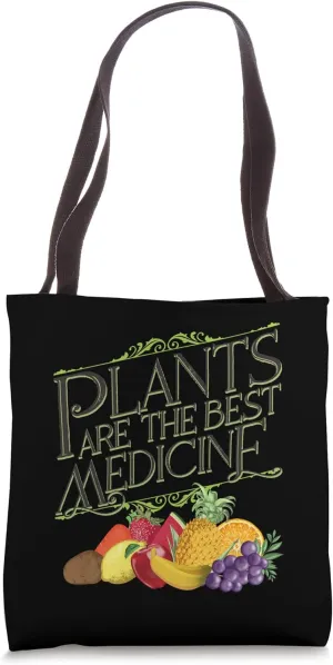 Plants Are Best Medicine Whole Food Plant Based Vegan Tote Bag