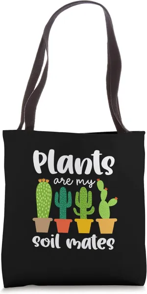 Plants Are My Soil Mates Funny Succulent Plants Lover Garden Tote Bag
