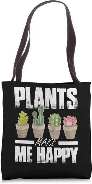 Plants Make Me Happy for botanists or vegetarians Tote Bag