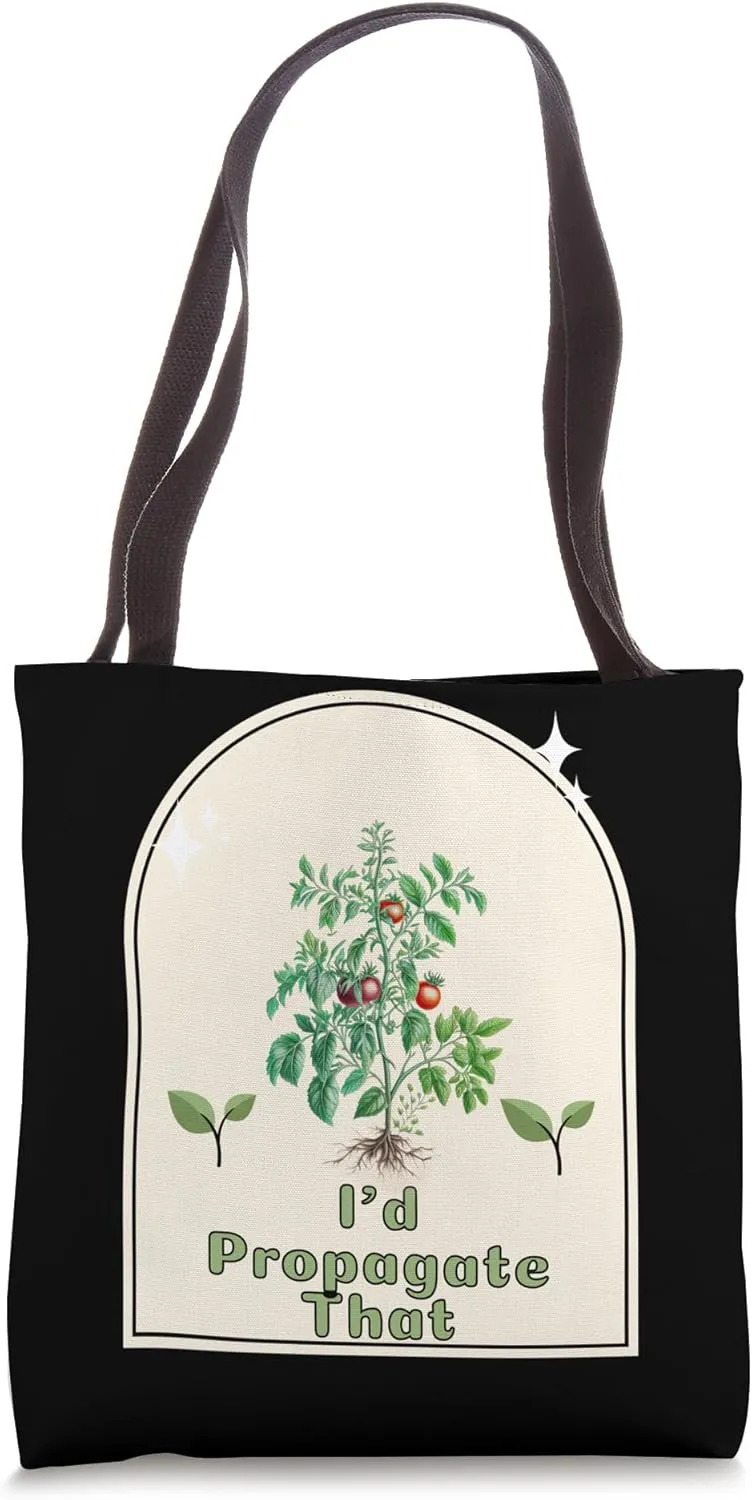"I'd Propagate That" - Gardener's Humor Indoor Gardener Tote Bag