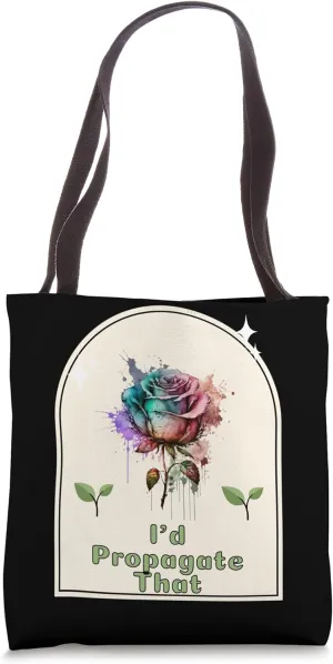 "I'd Propagate That" - Gardener's Humor Indoor Gardener Tote Bag