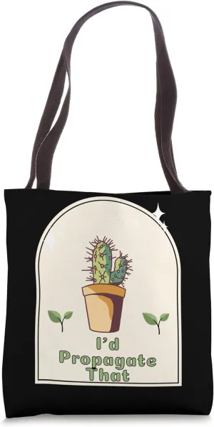 "I'd Propagate That" - Gardener's Humor Indoor Gardener Tote Bag