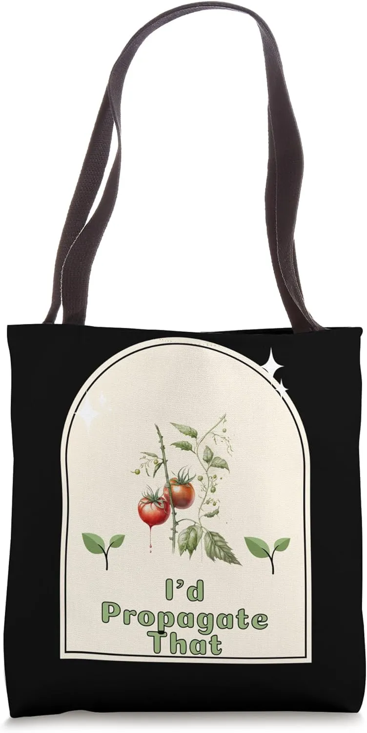 "I'd Propagate That" - Gardener's Humor Indoor Gardener Tote Bag