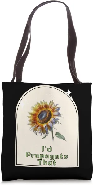 "I'd Propagate That" - Gardener's Humor Indoor Gardener Tote Bag