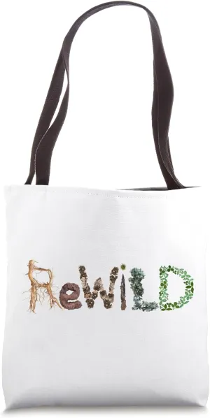 Rewild Garden Nature Typography Plant Lover Gift Tote Bag