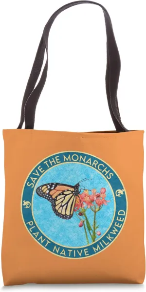 Save the Monarch Butterflies: Plant Native Milkweed Tote Bag