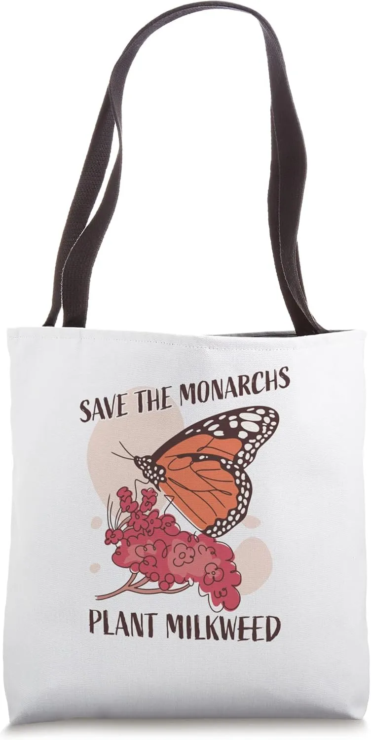 Save the monarchs. Plant milkweed Design for Butterfly Lover Tote Bag