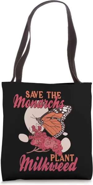 Save the monarchs plant Milkweed – Help Butterflies Tote Bag