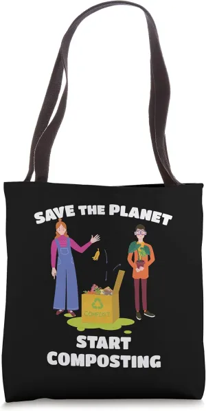 Save The Planet Start Composting Organic Fertilizer Tote Bag