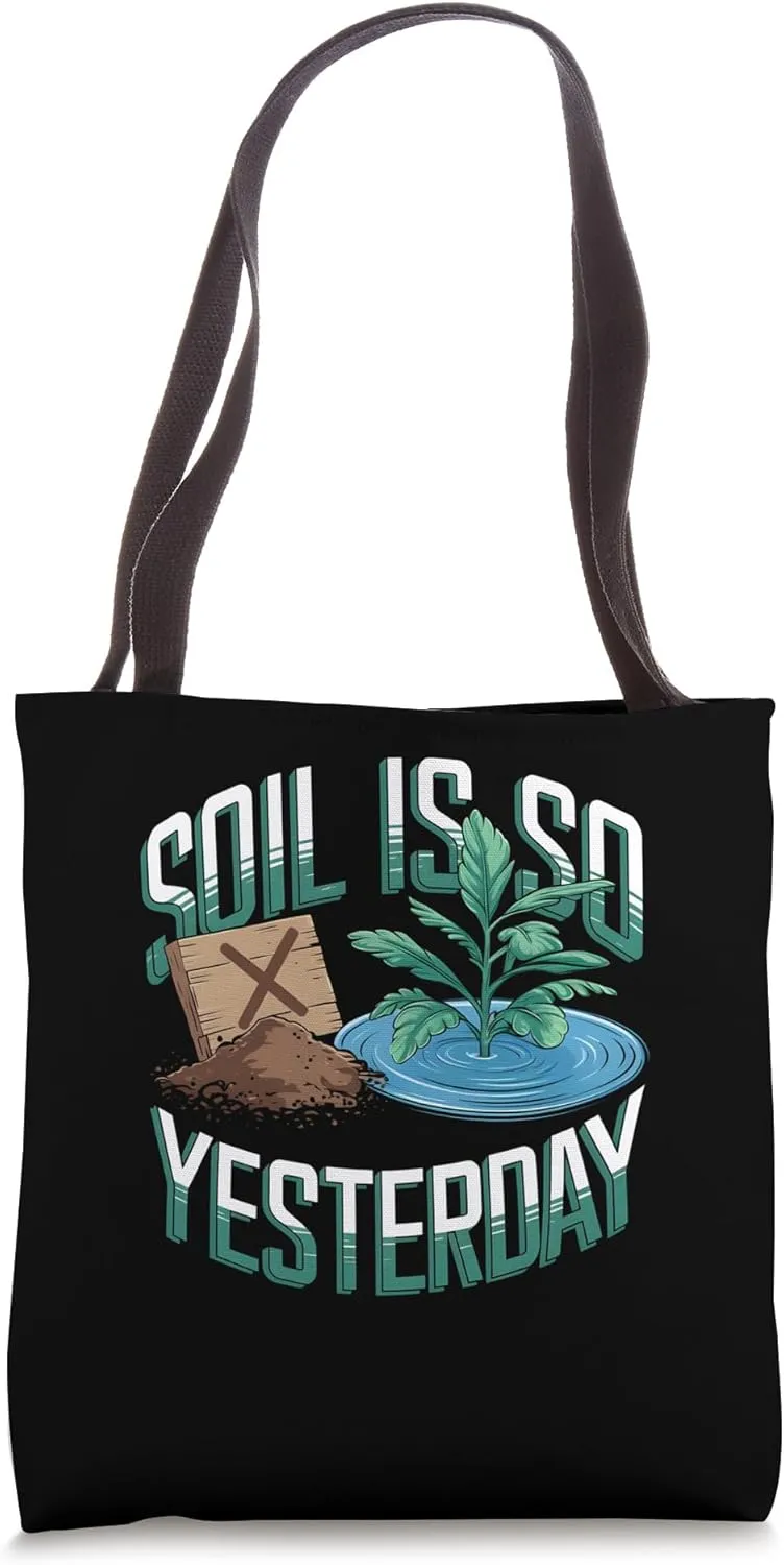 Soil Is So Yesterday Funny Hydroponic Farmer Tote Bag