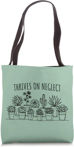 Thrives On Neglect, Funny Succulent Plant Lover Graphic Tote Bag