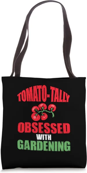 Tomato-Tally Obsessed With Gardening Plant Lover Gardener Tote Bag