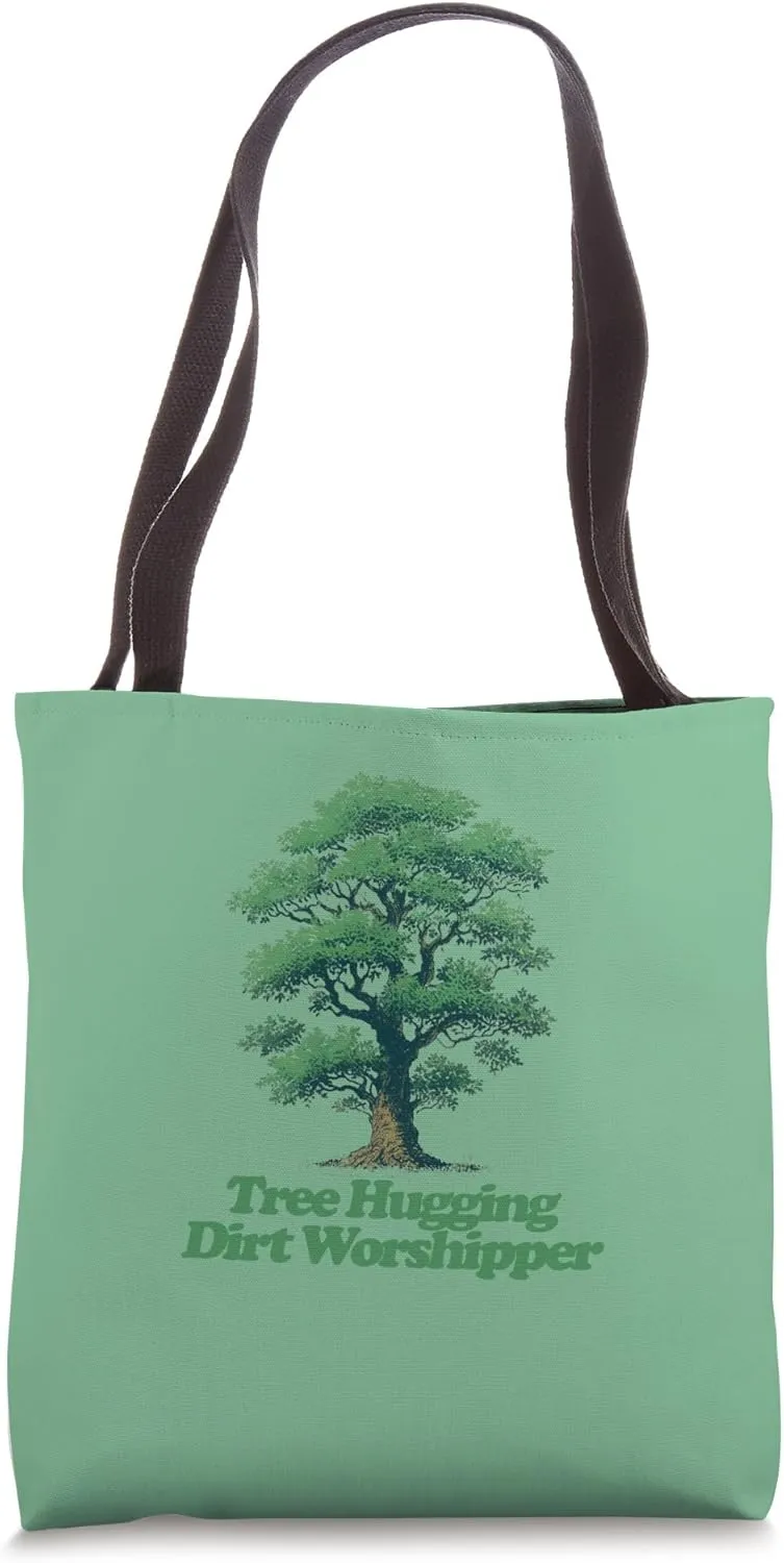 Tree Hugging Dirt Worshipper Tote Bag