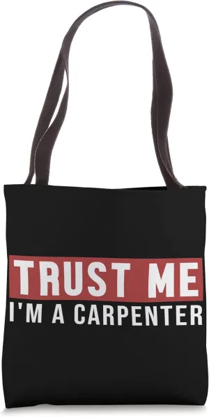 Trust Me I'm Carpenter Woodturner Joiner Carpenter Tote Bag