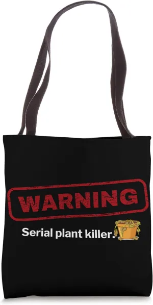 Warning Serial Plant Killer Funny Caution Sarcastic Hazard Tote Bag