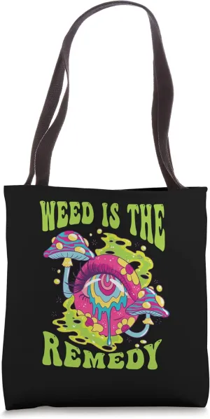 Weed Is The Good Remedy Marijuana Plant Cannabis Tote Bag