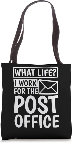 What Life I Work For The Post Office, Postal Worker Tote Bag