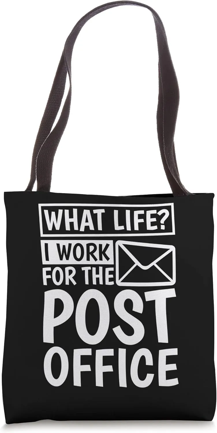 What Life I Work For The Post Office, Postal Worker Tote Bag