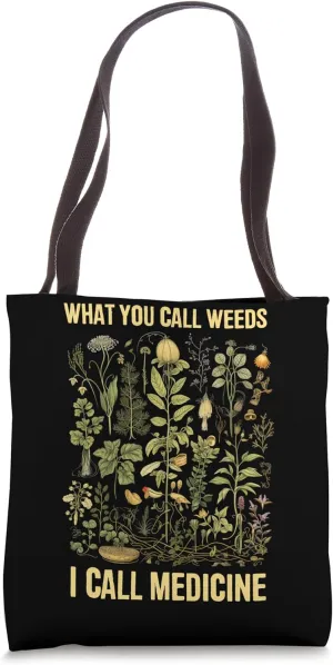 What You Call I Call Medicinal Herbs Natural Healing Tote Bag