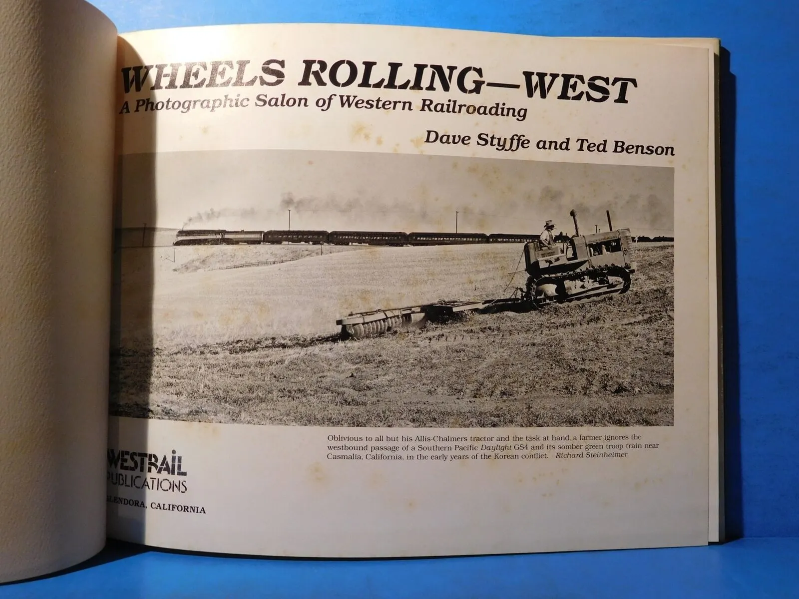 Wheels Rolling - West Photographic salon of western railroading By Styffe Benson