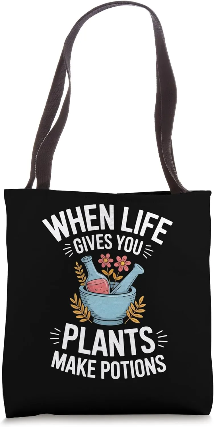 When Life Gives You Plants Make Potions Funny Herbalist Tote Bag