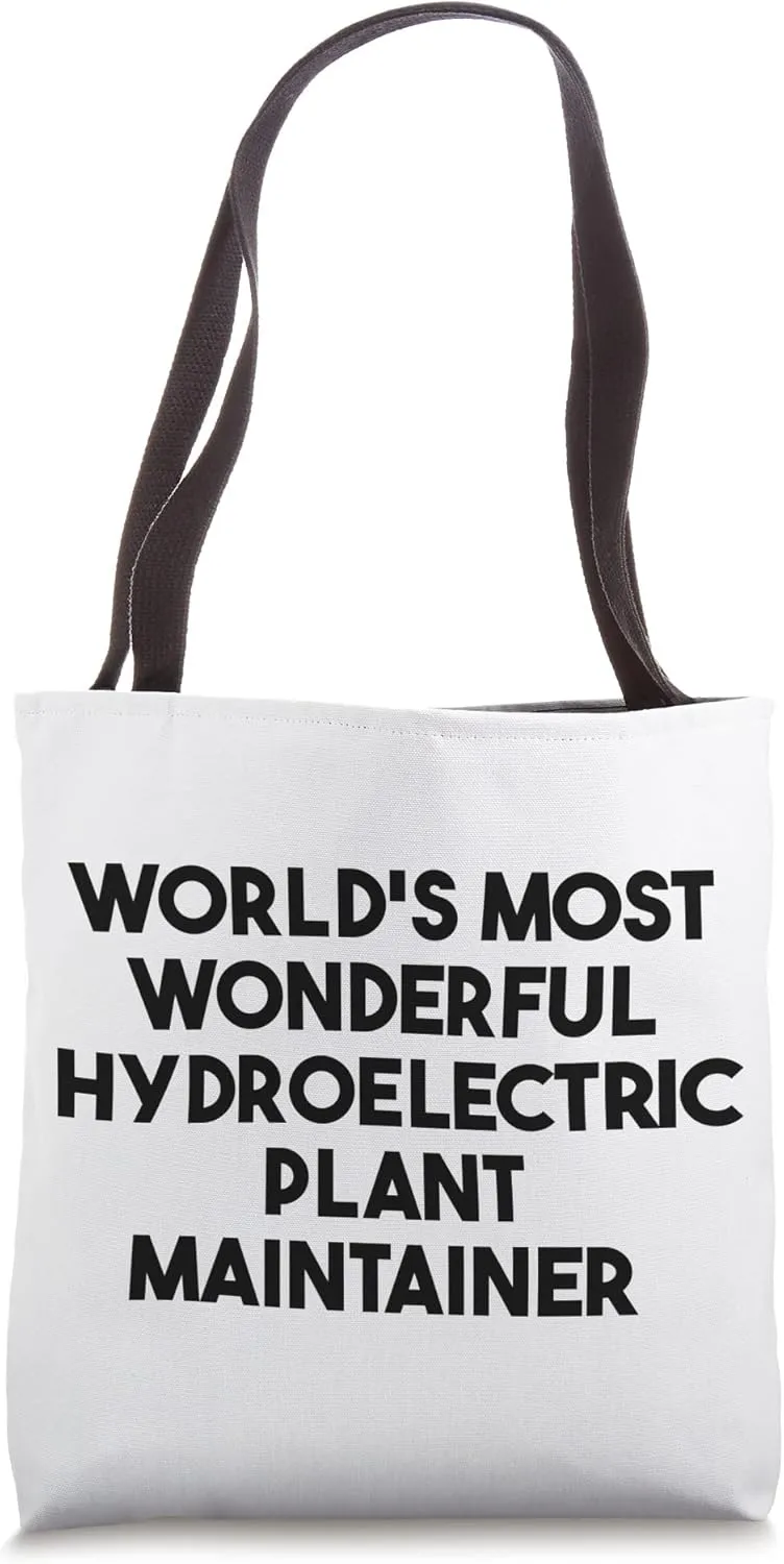 World's Most Wonderful Hydroelectric Plant Maintainer Tote Bag