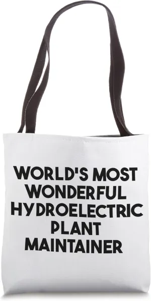 World's Most Wonderful Hydroelectric Plant Maintainer Tote Bag